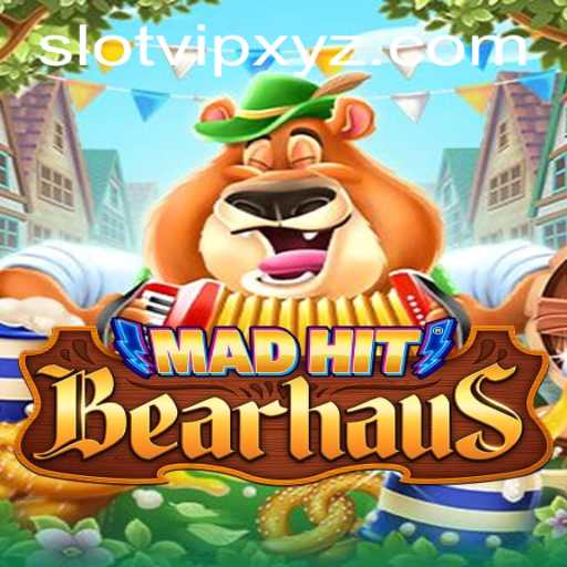 Exploring the Thrills of MadHitBearhaus: A SlotVIP Experience