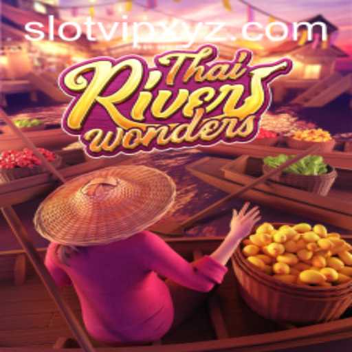 Exploring ThaiRiverWonders: A Captivating Slot Experience with slotvip